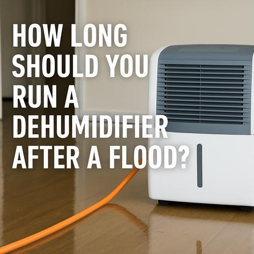 How Long Should You Run a Dehumidifier After a Flood?